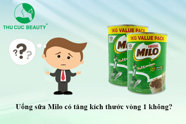 Uống Sữa Milo có tăng vòng 1 không
