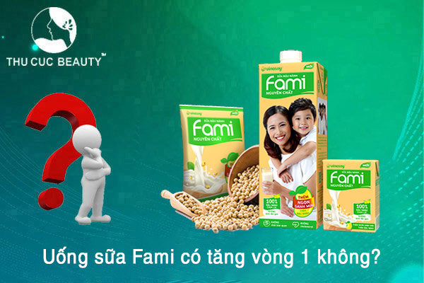 Uống sữa Fami có tăng vòng 1 không?