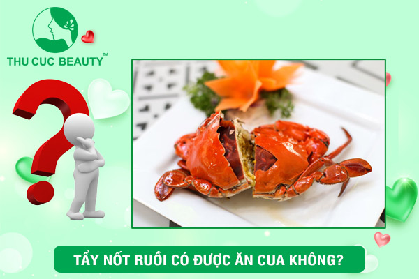 Tẩy nốt ruồi có được ăn cua không?