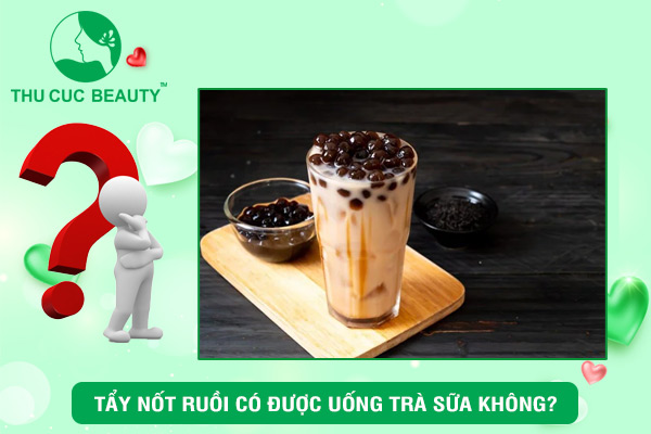 Tẩy nốt ruồi có được uống trà sữa không?