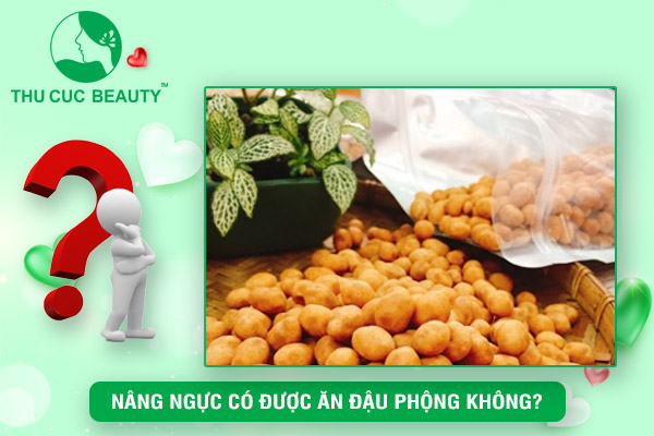 Nâng ngực ăn đậu phộng được không?