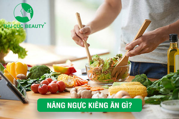 Nâng ngực kiêng ăn gì?