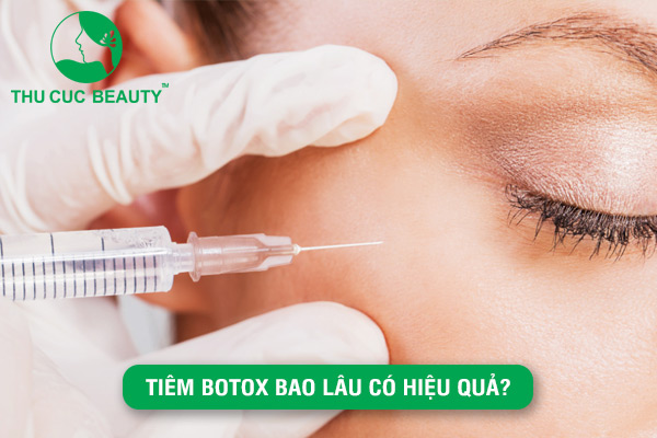Tiêm Botox bao lâu có hiệu quả?