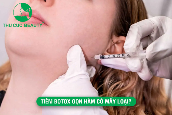 Tiêm Botox gọn hàm có mấy loại?